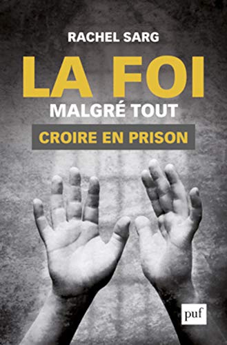 9782130729723: La foi malgr tout. Croire en prison