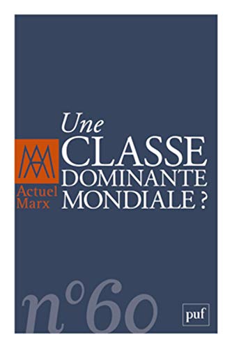 Imagen de archivo de Actuel Marx, N 60, deuxime semestre 2016 : Une classe dominante mondiale ? a la venta por Revaluation Books