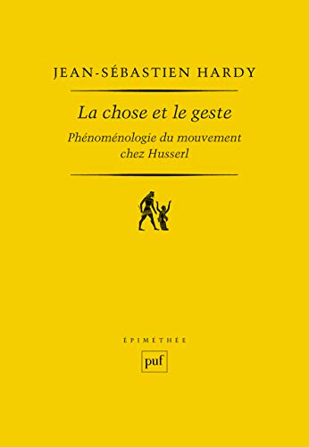 Beispielbild fr La chose et le geste: Phnomnologie du mouvement chez Husserl zum Verkauf von Gallix