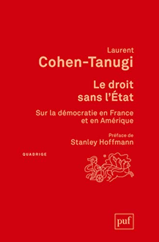 Beispielbild fr Le droit sans l'tat: Sur la dmocratie en France et en Amrique. Prface de Stanley Hoffmann. Postface indite de l'auteur zum Verkauf von Ammareal