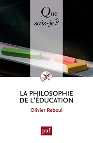 Beispielbild fr La Philosophie de l'Education (11ed) Qsj 2441 zum Verkauf von medimops