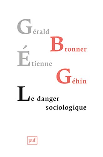 Beispielbild fr Le danger sociologique [Broch] Bronner, Grald et Ghin, tienne zum Verkauf von BIBLIO-NET