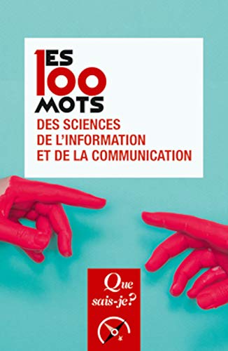 Beispielbild fr Les 100 mots des sciences de l'information et de la communication zum Verkauf von Ammareal