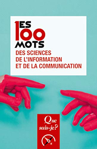 Stock image for Les 100 mots des sciences de l'information et de la communication for sale by Ammareal