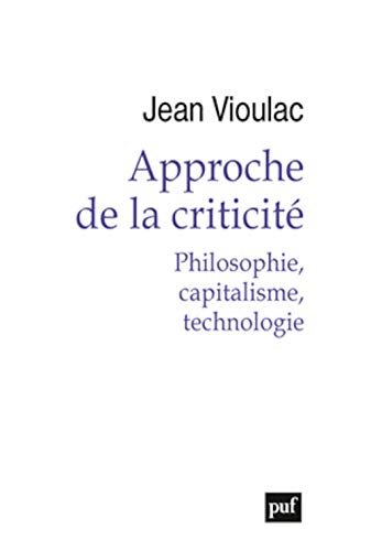 Stock image for Approche de la criticit. Philosophie, capitalisme, technologie for sale by medimops