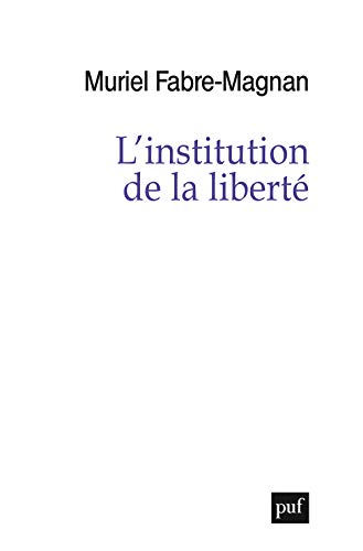 Beispielbild fr L'institution de la libert [Broch] Fabre-Magnan, Muriel zum Verkauf von BIBLIO-NET