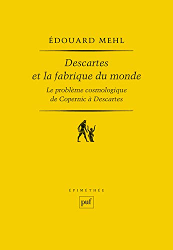 Beispielbild fr Descartes et la fabrique du monde : Le problme cosmologique de Copernic  Descartes zum Verkauf von medimops