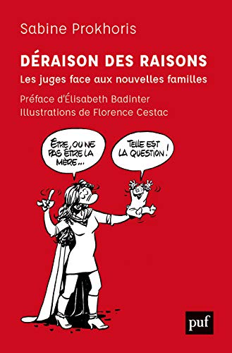 Beispielbild fr Draison des raisons: Les juges face aux nouvelles familles. Prface d'lisabeth Badinter, illustrations de Florence Cestac zum Verkauf von Librairie Th  la page