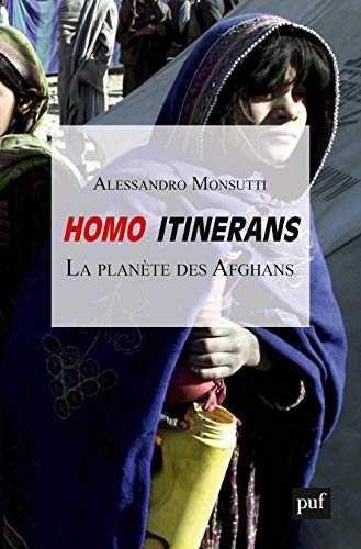 Stock image for Homo itinerans: La plante des Afghans [Reli] Monsutti, Alessandro for sale by BIBLIO-NET
