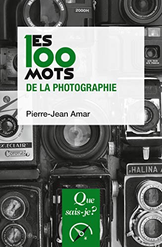 Stock image for Les 100 mots de la photographie for sale by Revaluation Books