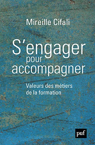 Imagen de archivo de S'engager pour accompagner : Valeurs des mtiers de la formation a la venta por medimops