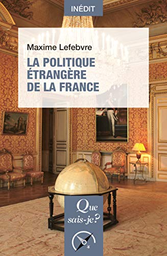 Beispielbild fr La politique trangre de la France Lefebvre, Maxime zum Verkauf von BIBLIO-NET