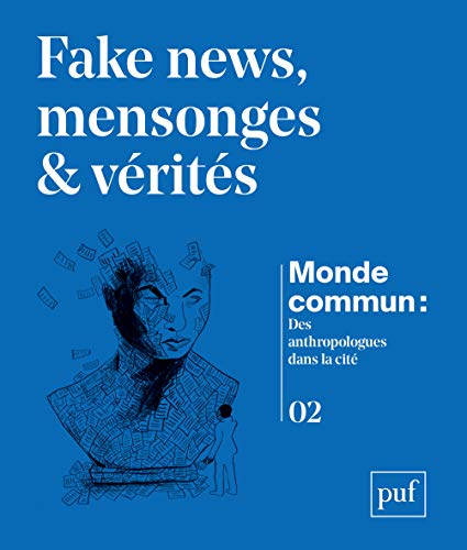 Stock image for Fake news, mensonges et vérités [Relié] Monde commun; Lamotte, Martin; Le Caisne, Léonore et Le Courant, Stefan for sale by BIBLIO-NET