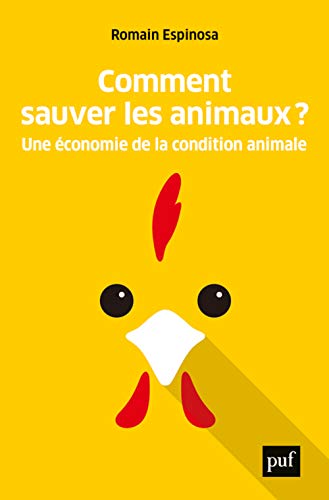 Beispielbild fr Comment sauver les animaux ? : Une conomie de la condition animale zum Verkauf von medimops
