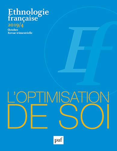 Imagen de archivo de Ethnologie Francaise: Revue Trimestrielle, Octobre 2019, Tome 49, No. 4 : L'Optimisation De Soi (French-Language Edition) [2019-4] a la venta por Katsumi-san Co.