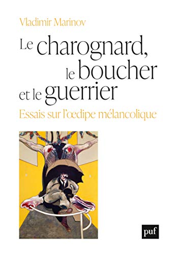 Stock image for Le charognard, le boucher et le guerrier : Essais sur l'oedipe mlancolique for sale by medimops