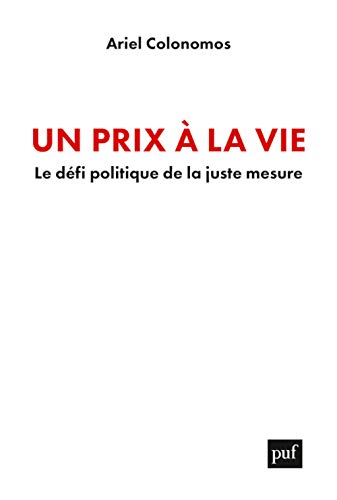 Beispielbild fr Un prix  la vie : Le dfi politique de la juste mesure zum Verkauf von medimops