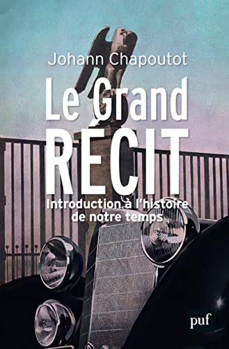 9782130825364: Le Grand Rcit: Introduction  l'histoire de notre temps