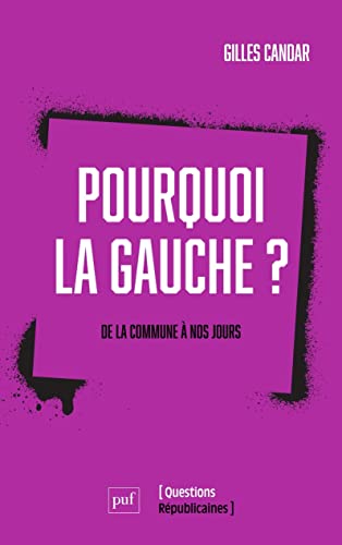 Imagen de archivo de Pourquoi la gauche ?: De la commune  nos jours a la venta por medimops