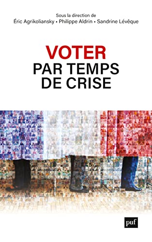 Imagen de archivo de Voter par temps de crise: Portraits d'lectrices et d'lecteurs ordinaires a la venta por medimops