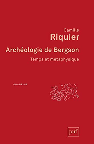 Beispielbild fr Archologie de Bergson: Temps et mtaphysique zum Verkauf von medimops