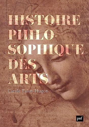 Beispielbild fr Histoire philosophique des arts: oeuvres, concepts, théories [FRENCH LANGUAGE - Soft Cover ] zum Verkauf von booksXpress