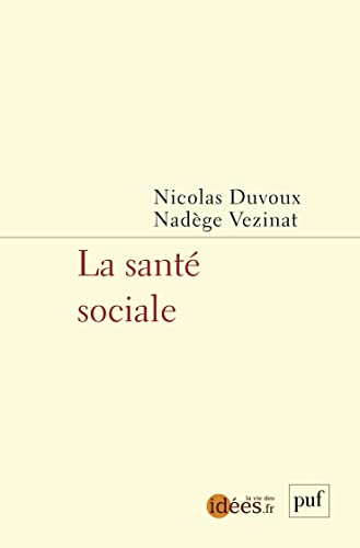 Beispielbild fr La sant sociale [Broch] Duvoux nicolas/vezinat nadege (dir); Duvoux, Nicolas et Vezinat, Nadge zum Verkauf von BIBLIO-NET