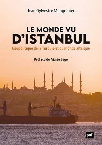 Stock image for Le Monde vu d'Istanbul: Gopolitique de la Turquie et du monde altaque for sale by medimops