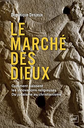 Beispielbild fr Le march des dieux: Comment naissent les innovations religieuses. Du judasme au christianisme zum Verkauf von medimops