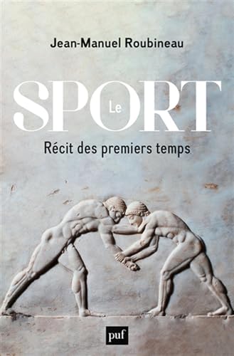 Stock image for Le Sport: Rcit des premiers temps for sale by Au bon livre