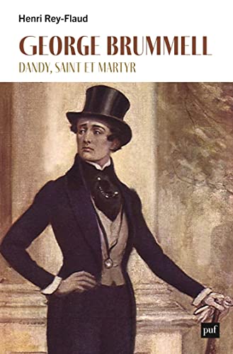 9782130838340: George Brummell: Dandy, saint et martyr