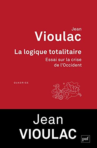 Stock image for La logique totalitaire: Essai sur la crise de l'Occident for sale by medimops