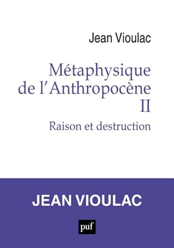 Beispielbild fr Mtaphysique de l'Anthropocne, 2: Raison et destruction zum Verkauf von Librairie Pic de la Mirandole