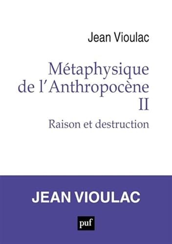 Stock image for Mtaphysique de l'Anthropocne, 2: Raison et destruction for sale by Librairie Pic de la Mirandole