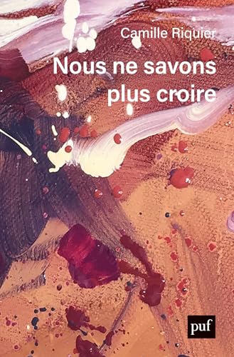 Beispielbild fr Nous ne savons plus croire [FRENCH LANGUAGE - Soft Cover ] zum Verkauf von booksXpress