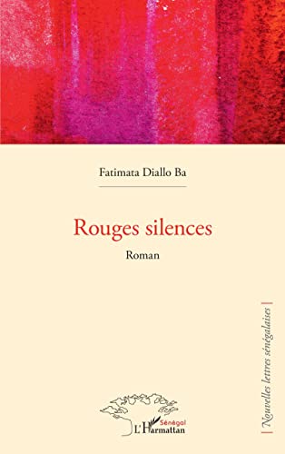 Beispielbild fr Rouges silences: Roman [Broch] Diallo Ba, Fatimata zum Verkauf von BIBLIO-NET