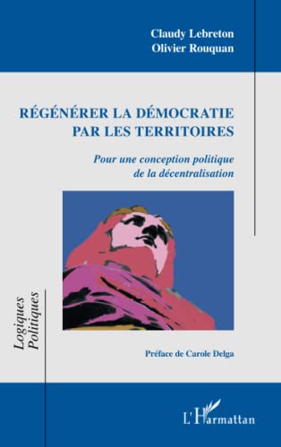 Stock image for Rgnrer la dmocratie par les territoires for sale by BuchWeltWeit Ludwig Meier e.K.