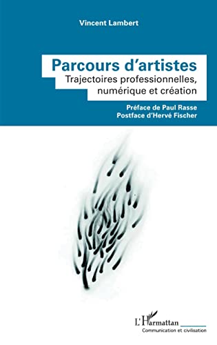 Beispielbild fr Parcours d'artistes: Trajectoires professionnelles, numrique et cration (French Edition) zum Verkauf von Gallix