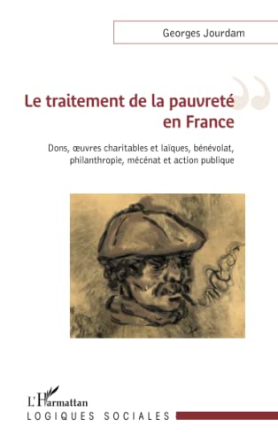 9782140253713: Le traitement de la pauvret en France: Dons, oeuvres charitables et laques, bnvolat, philanthropie, mcnat et action publique