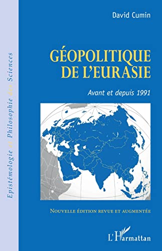 Beispielbild fr Gopolitique de l'Eurasie: Avant et depuis 1991 Nouvelle dition revue et augmente (French Edition) zum Verkauf von Books Unplugged