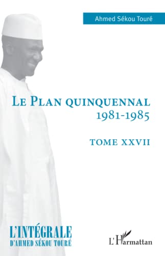 Beispielbild fr Le plan quinquennal 1981-1985: Tome XXVII (French Edition) zum Verkauf von Gallix