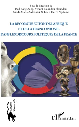 9782140255151: La reconstruction de l'Afrique et de la francophonie dans le discours politique de la France (French Edition)