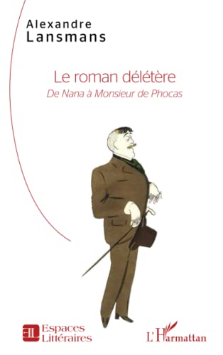 Beispielbild fr Le roman dltre: De Nana  Monsieur de Phocas (French Edition) zum Verkauf von Books Unplugged