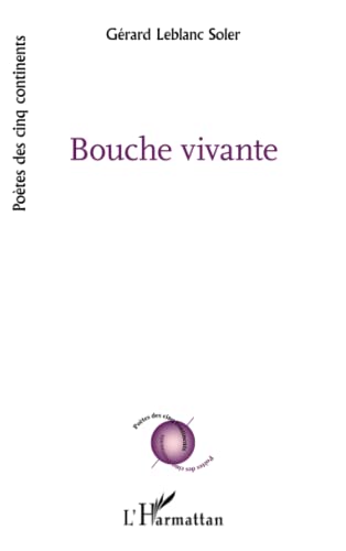 Stock image for Bouche vivante [Broch] Leblanc Soler, Grard for sale by BIBLIO-NET
