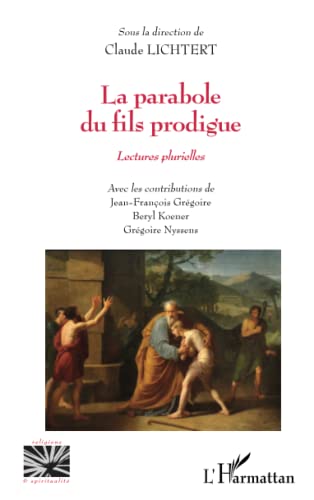 Stock image for La parabole du fils prodigue: Lectures plurielles (French Edition) for sale by Gallix