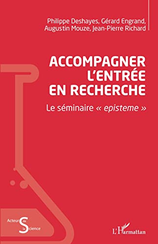 Beispielbild fr Accompagner l'entre en recherche: Le sminaire  episteme  (French Edition) zum Verkauf von Gallix