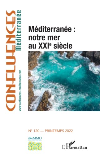 Stock image for Confluences Mditerrane, N 120. Mditerrane : Notre Mer Au Xxie Sicle for sale by RECYCLIVRE