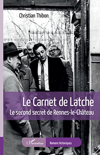 Beispielbild fr Le carnet de Latche: Le second secret de Rennes-le-Chteau (French Edition) zum Verkauf von Gallix