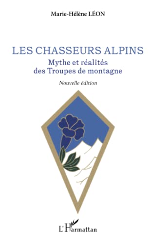 Stock image for Les chasseurs alpins: Mythe et ralits des Troupes de montagne Nouvelle dition (French Edition) for sale by Gallix