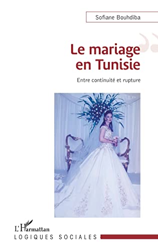 Beispielbild fr Le mariage en Tunisie: Entre continuit et rupture zum Verkauf von Ammareal